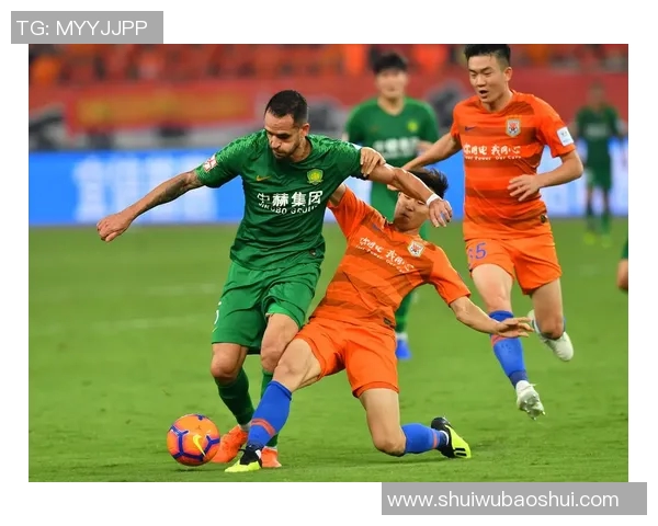 国安与鲁能精彩对决视频集锦回顾赛场瞬间与精彩进球时刻