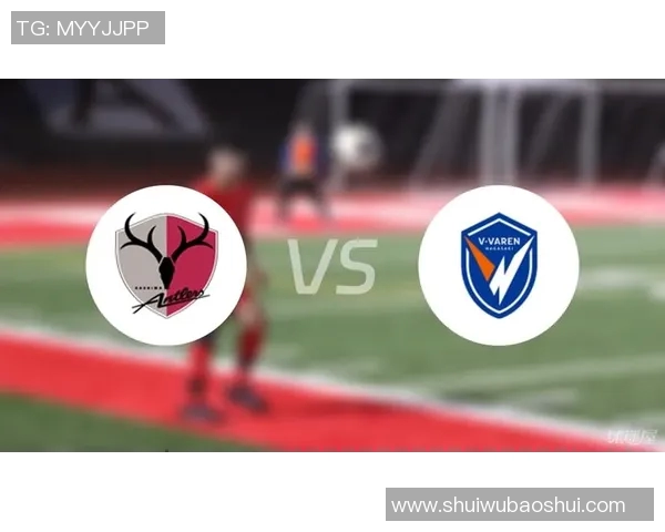 天皇杯激战神户与鹿岛鹿角争夺荣耀之路